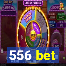 556 bet